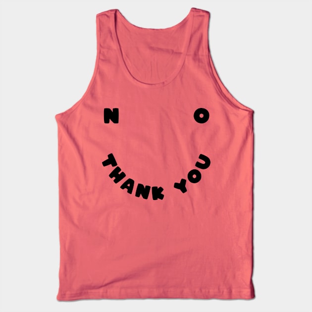 No thank you Tank Top by PaletteDesigns